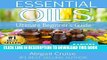 New Book Essential Oils: Essential Oils (The Ultimate Beginner s Guide to Uncovering the Healing