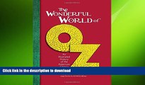 READ BOOK  The Wonderful World of Oz: An Illustrated History of the American Classic FULL ONLINE