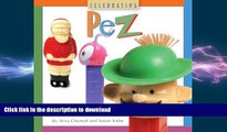 FAVORITE BOOK  Celebrating PEZ (Collectibles)  PDF ONLINE