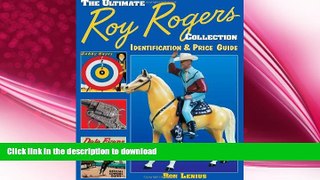 READ  The Ultimate Roy Rogers Collection: Identification   Price Guide FULL ONLINE