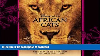 READ  Disney Nature: African Cats: The Story Behind the Film (Disney Editions Deluxe (Film)) FULL
