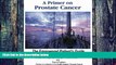 Must Have PDF  A Primer on Prostate Cancer.  The Empowered Patient s Guide  Free Full Read Best