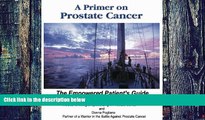 Must Have PDF  A Primer on Prostate Cancer.  The Empowered Patient s Guide  Free Full Read Best