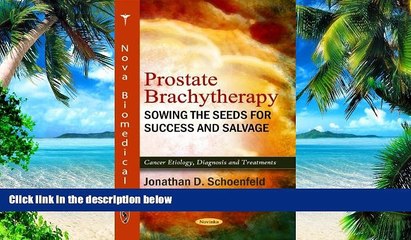 Download Video: Big Deals  Prostate Brachytherapy: Sowing the Seeds for Success and Salvage (Cancer Etiology,