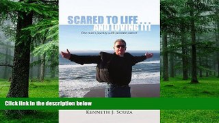 Big Deals  Scared to Life ... and Loving It!: One man s journey with prostate cancer  Best Seller