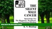 Big Deals  The Silent Male Cancer: Knowledge For The Diagnosis, Treatment, and Emotional Healing