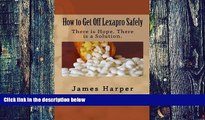 Big Deals  How To Get Off Lexapro Safely: There Is Hope. There Is A Solution.  Free Full Read Best