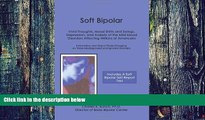 Big Deals  Soft Bipolar: Vivid Thoughts, Mood Shifts and Swings, Depression, and Anxiety of the