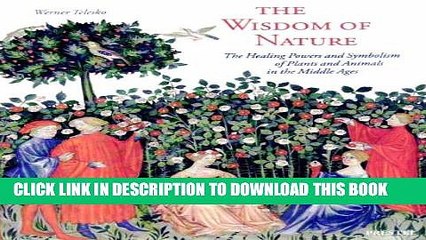 New Book The Wisdom of Nature: The Healing Powers and Symbolism of Plants and Animals in the