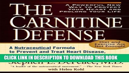 [PDF] The Carnitine Defense: An Nutraceutical Formula to Prevent and Treat Heart Disease, the