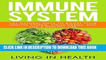 [PDF] Immune System: 101 Natural Ways to Boost Your Immune System, Fight Germs, and Live a Healthy