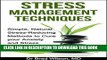 [PDF] Stress Management Techniques: Simple, Natural Stress-Reducing Methods to Cure your Anxiety
