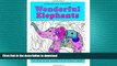 READ  Wonderful Elephants: 70 Elephant Patterns for Stress Relief (Stress-Relief   Creativity)