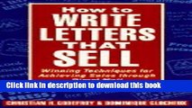 Read How to Write Letters That Sell: Winning Techniques for Achieving Sales through Direct Mail