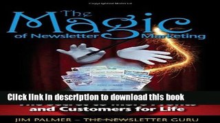 Read The Magic of Newsletter Marketing - The Secret to More Profits and Customers for Life  Ebook