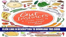 [New] Gut Instincts: Dispatches from the Wide Open Space Between Sickness and Health (Kindle