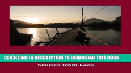 [New] The Bamboo Bridge. Stories from Laos Exclusive Online