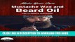 Collection Book Make Your Own Mustache Wax And Beard Oil: The Ultimate Man Book