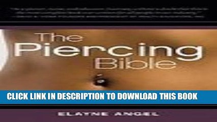 [PDF] The Piercing Bible: The Definitive Guide to Safe Body Piercing [Paperback] Popular Colection