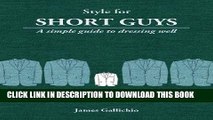 New Book Style for Short Guys - The Fundamentals of Men s Style (Style for Men)