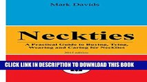Collection Book Neckties: A Practical Guide to Buying, Tying, Wearing and Caring for Neckties (Men