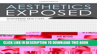 Collection Book Aesthetics Exposed: Mastering Skin Care in a Medical Setting and Beyond