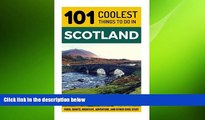 READ book  Scotland: Scotland Travel Guide: 101 Coolest Things to Do in Scotland (Edinburgh,