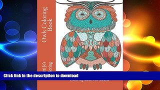 READ BOOK  Owls Coloring Book: A Stress Management Coloring Book For Adults (Adult Coloring