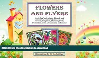 GET PDF  Flowers and Flyers: Adult Coloring Book of Flowers, Songbirds, Hummingbirds, Butterflies,