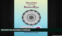 FAVORITE BOOK  Mandalas Inspired by Butterflies - Volume 1: Adult Coloring Book - Inspired by