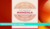 EBOOK ONLINE  The Magical Mandala: Coloring pages for adults and mood enhacing mandalas  that