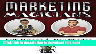 Read Marketing Magicians: Seth Greene And Alex Charfen: Discover Marketing That Makes New