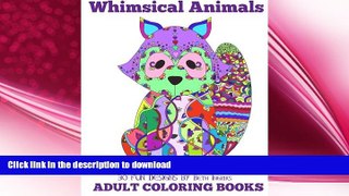 READ BOOK  Adult Coloring Books: Whimsical Animals (Volume 7) FULL ONLINE
