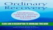 [PDF] Ordinary Recovery: Mindfulness, Addiction, and the Path of Lifelong Sobriety Popular Colection