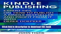Read Kindle Publishing: Expert Tips on How to Publish a Kindle Bestseller and Profit from It with
