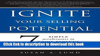 Read Ignite Your Selling Potential: 7 Simple Accelerators to Drive Revenue and Results Fast  Ebook