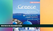 Free [PDF] Downlaod  Greece, A Love Story: Women Write about the Greek Experience (Seal Women s