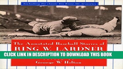 [PDF] The Annotated Baseball Stories of Ring W. Lardner, 1914-1919 Popular Online