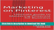 Read Marketing  on  Pinterest: Ultimate guide to Mastering  Pinterest for Business (Marketing For