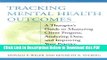 [PDF] Tracking Mental Health Outcomes: A Therapist s Guide to Measuring Client Progress, Analyzing