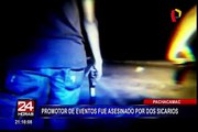 Sicarios asesinan a promotor de eventos en Pachacámac
