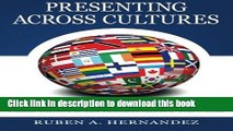 Read Presenting Across Cultures: How to Adapt Your Business and Sales Presentations in Key Markets