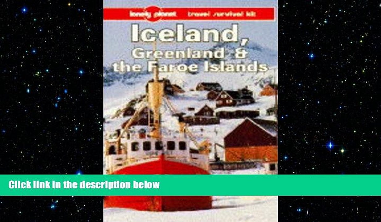 READ book  Lonely Planet Iceland Greenland and the Faroe Islands: A Travel Survival Kit  BOOK