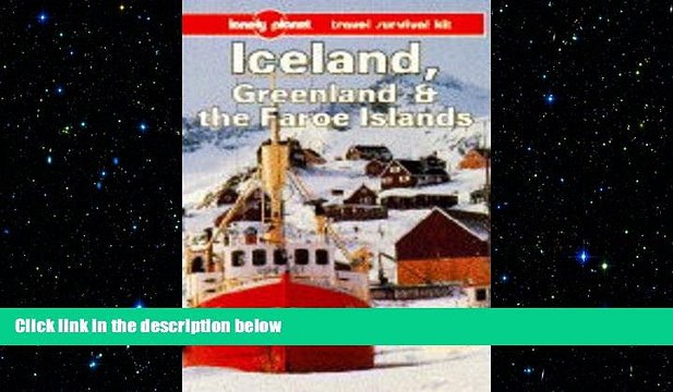 READ book Lonely Planet Iceland Greenland and the Faroe Islands: A Travel Survival Kit BOOK
