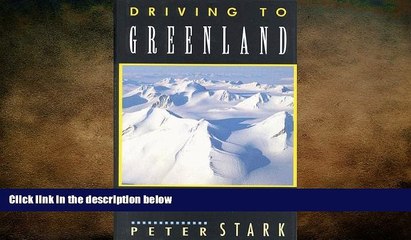 FREE DOWNLOAD  Driving to Greenland: Arctic Travel, Northern Sport, and Other Ventures into the