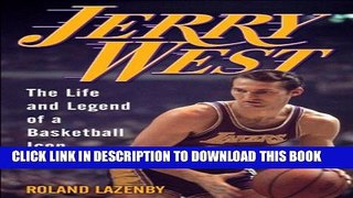 [PDF] Jerry West: The Life and Legend of a Basketball Icon Popular Colection