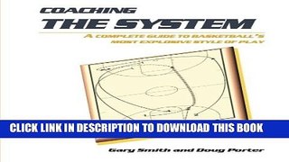 [PDF] Coaching the System: A complete guide to basketball s most explosive style of play Full Online