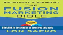 Read The Fusion Marketing Bible: Fuse Traditional Media, Social Media,   Digital Media to Maximize