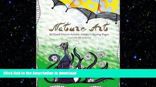 EBOOK ONLINE  Nature Art - Hand Drawn Adults Coloring Book: 30 Hand Drawn Artistic Coloring Pages
