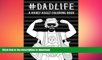 FAVORITE BOOK  A Manly Adult Coloring Book: Dad Life: Adult Coloring Books Funny Best Sellers